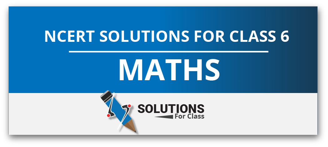 NCERT Solution For Class 6 Maths