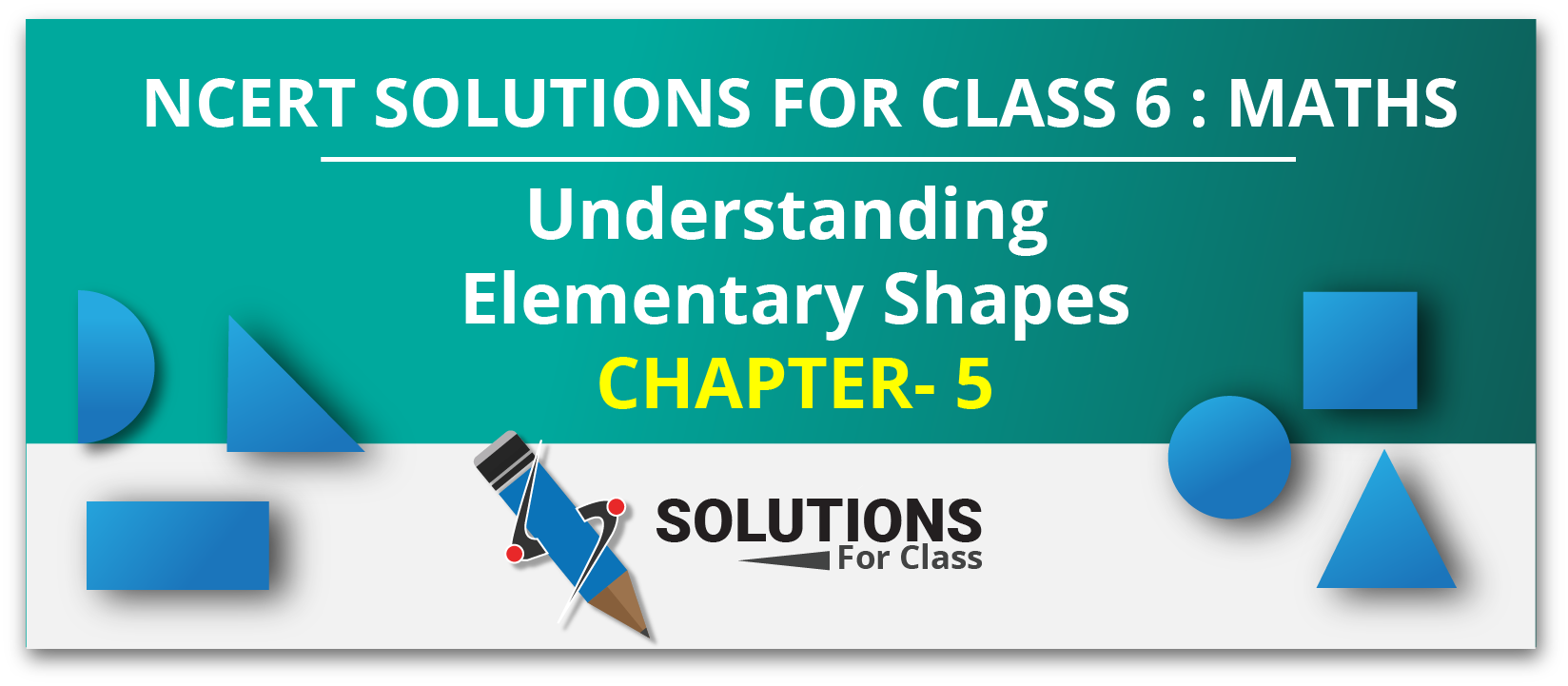 NCERT Solution For Class 6, Maths, Chapter 5 : Understanding Elementary Shapes