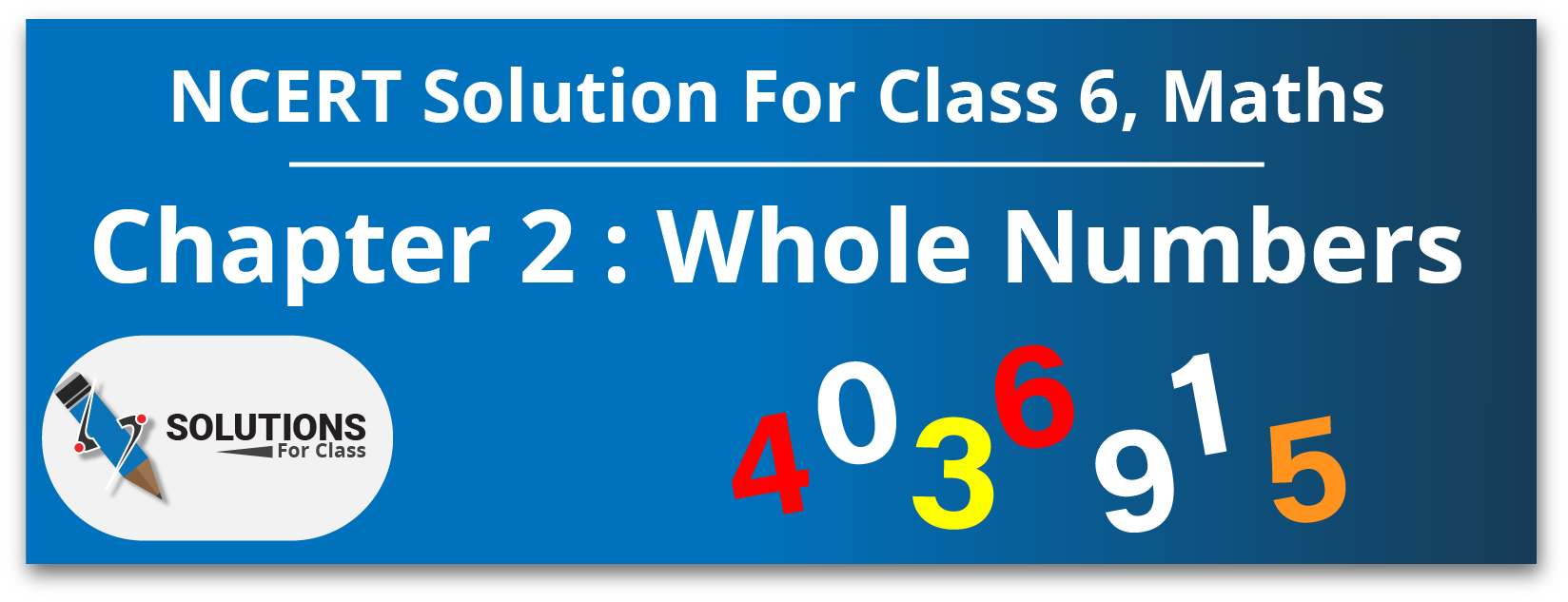 NCERT Solution For Class 6, Maths, Chapter 2 Whole Numbers, CBSE Class 6 maths, chapter 2