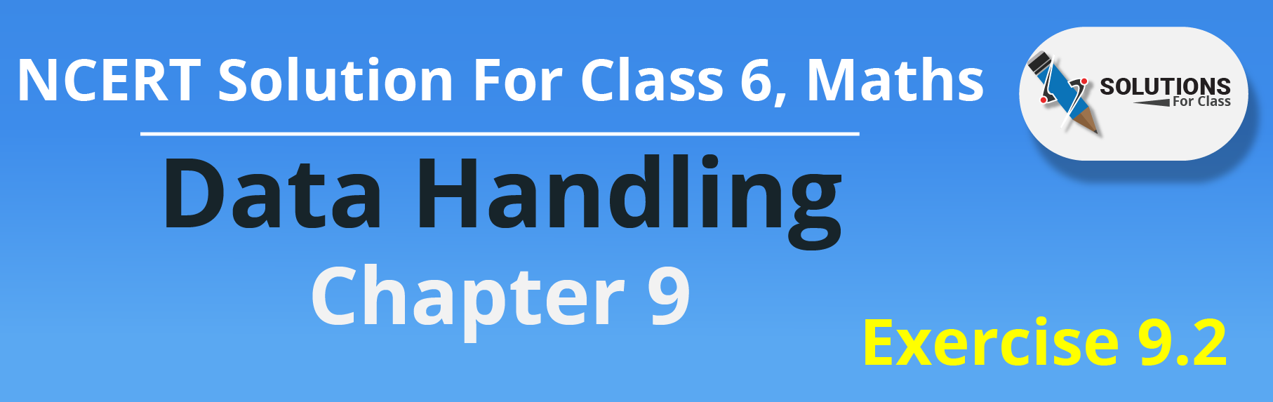 NCERT Solutions For Class 6, Maths, Chapter 9, Data Handling​ Exercise 9.2
