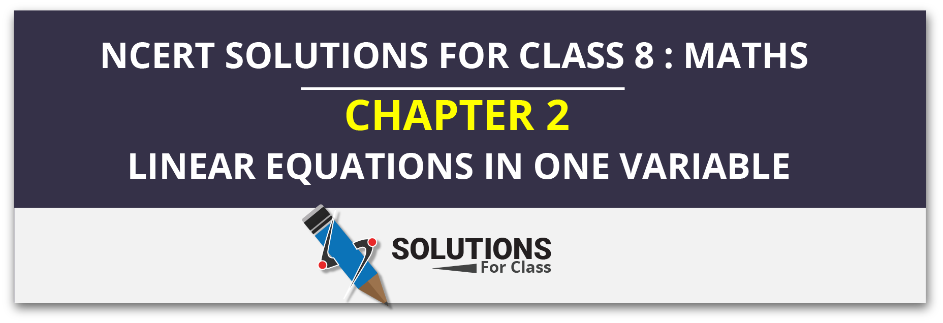 NCERT Solution For Class 8, Maths, Linear Equations In One Variable