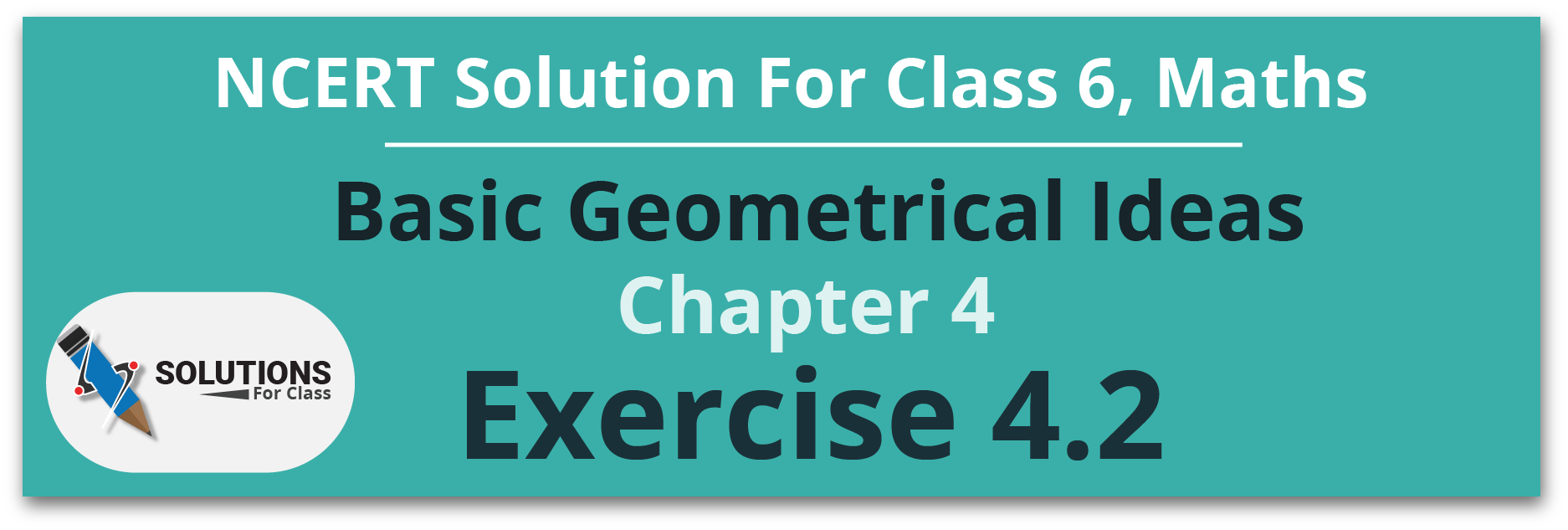 NCERT Solutions For Class 6 Maths, Chapter 4, Basic Geometrical Ideas, Exercise 4.2​