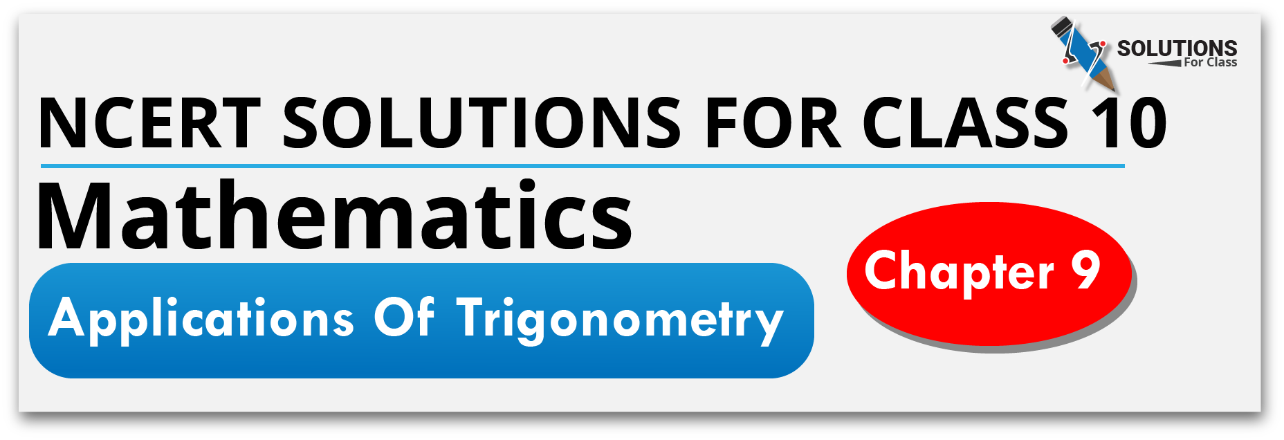 NCERT Solution For Class 10, Maths, Chapter 9, Applications Of Trigonometry