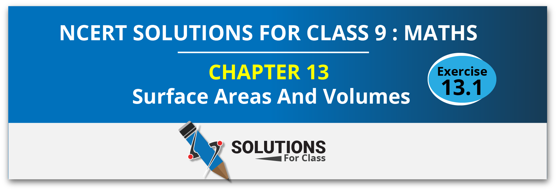 NCERT Solution For Class 9, Maths, Chapter 13, Surface Areas And Volumes, Exercise 13.1