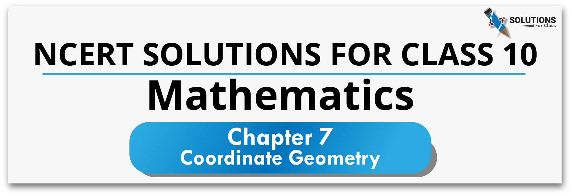 NCERT Solution For Class 10, Maths, Chapter 7 Coordinate Geometry