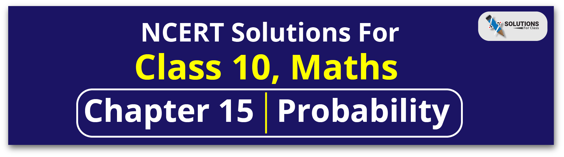 NCERT Solution For Class 10, Maths, Chapter 15, Probability