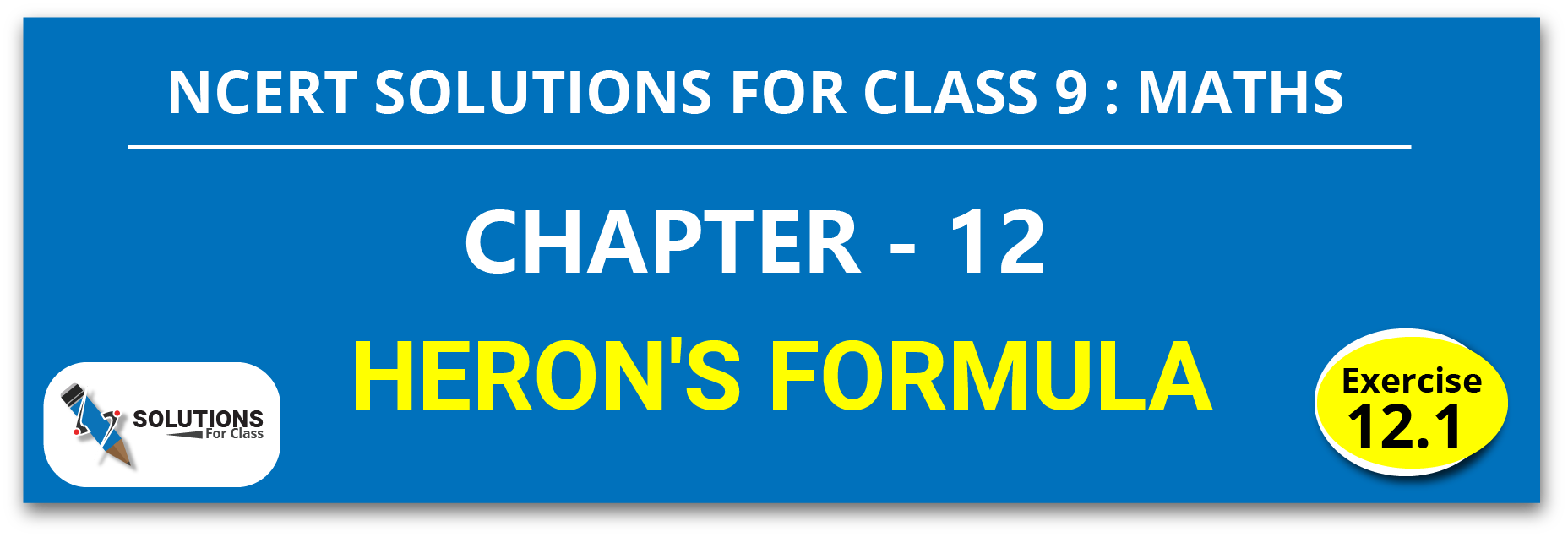 NCERT Solutions for Class 9 Maths Chapter 12 Herons Formula Ex 12.1