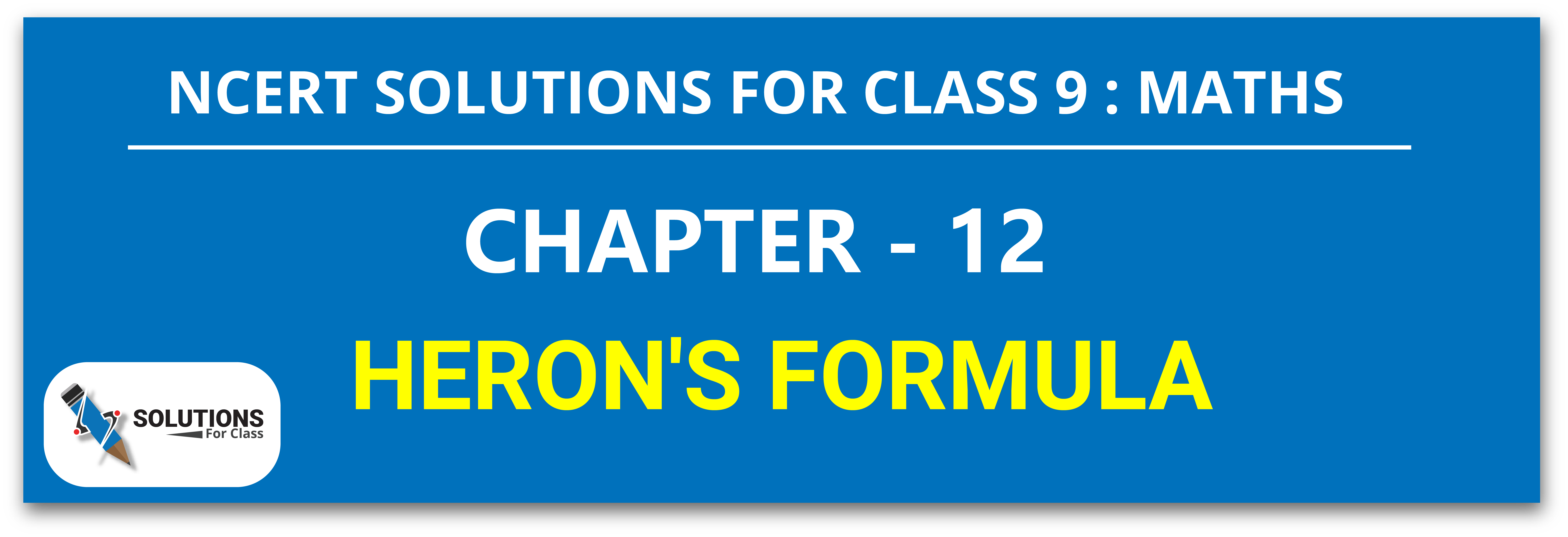NCERT Solutions for Class 9 Maths Chapter 12 Herons Formula