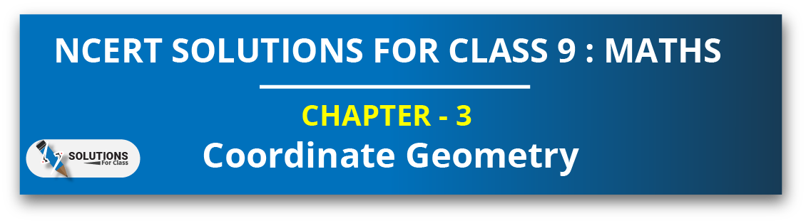 NCERT Solutions for Class 9 Maths Chapter 3 Coordinate Geometry