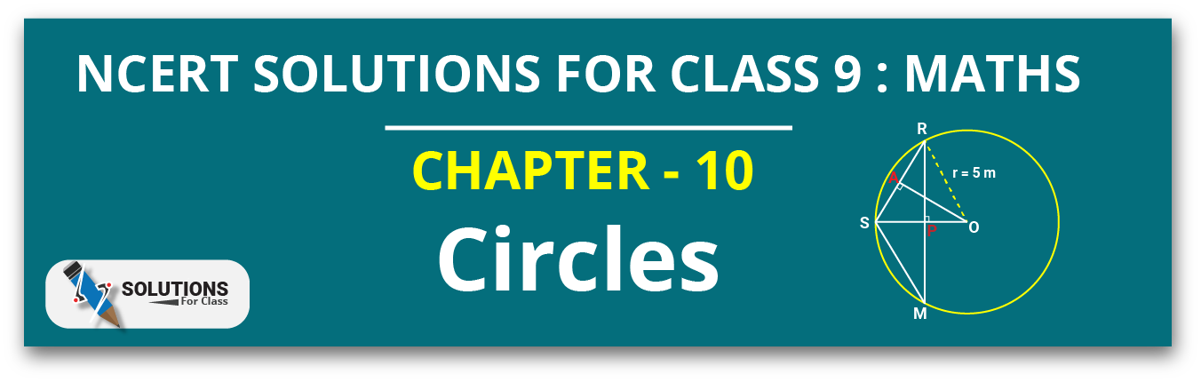 NCERT Solutions For Class 9, Maths, Chapter 10, Circles