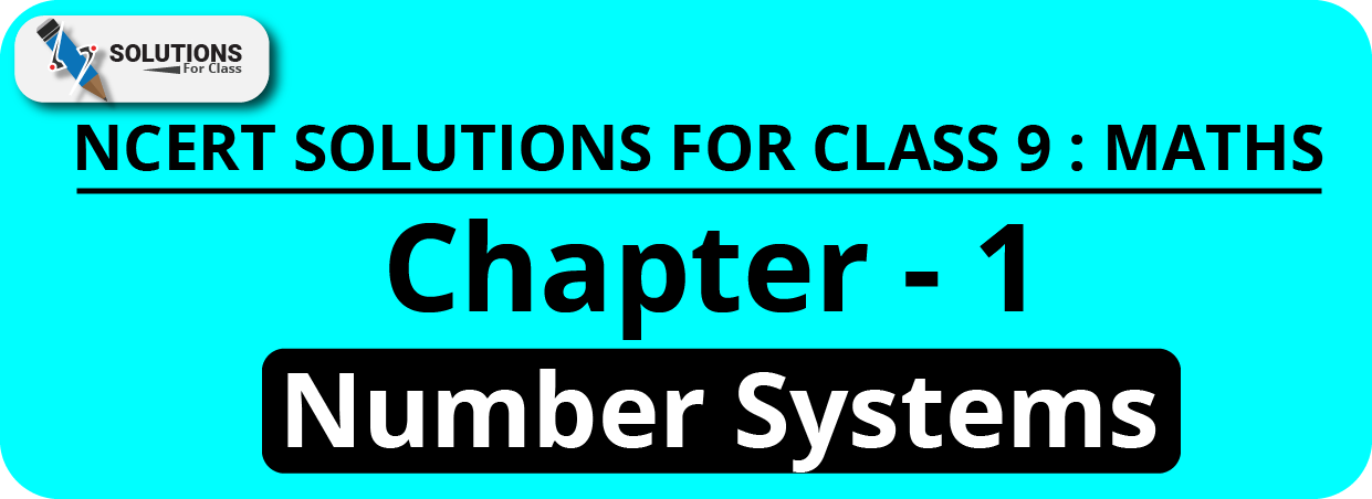 NCERT Solutions For Class 9, Maths, Chapter 1 Number Systems
