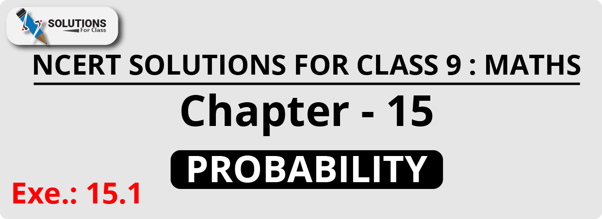 NCERT Solutions For Class 9, Maths, Chapter 15, Exe 15.1