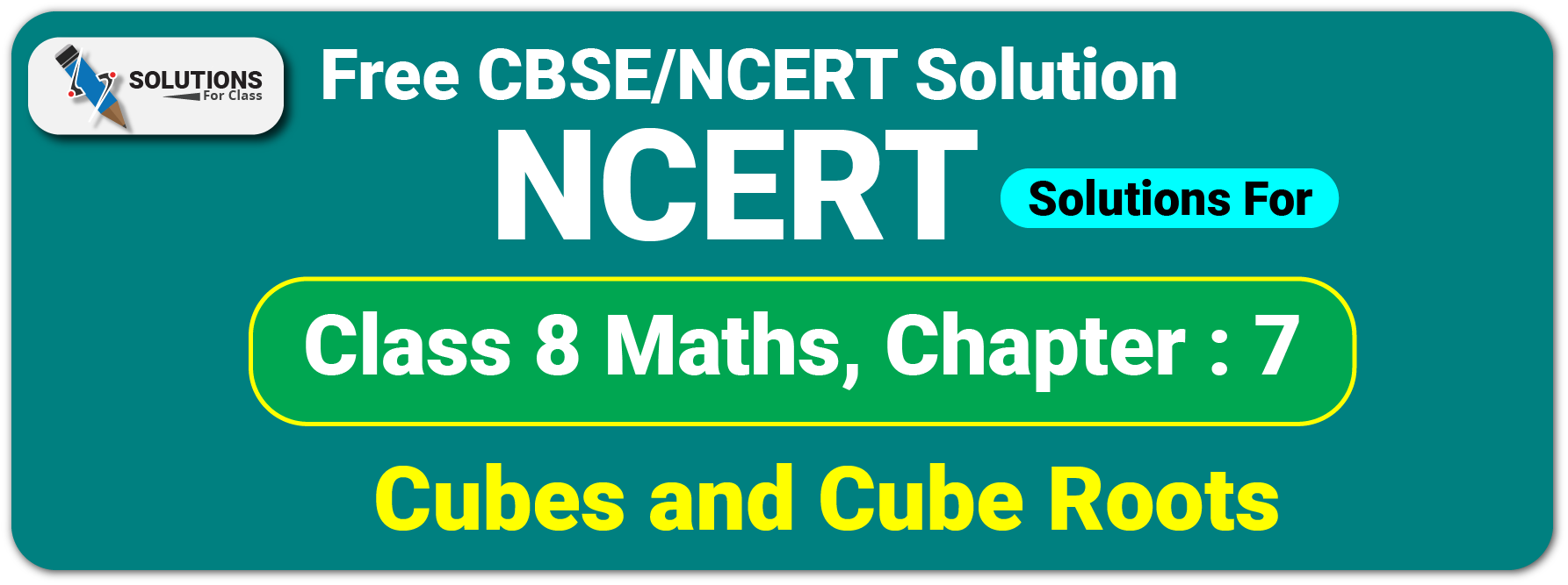NCERT Solutions Class 8 Chapter 7, Cubes and Cube Roots