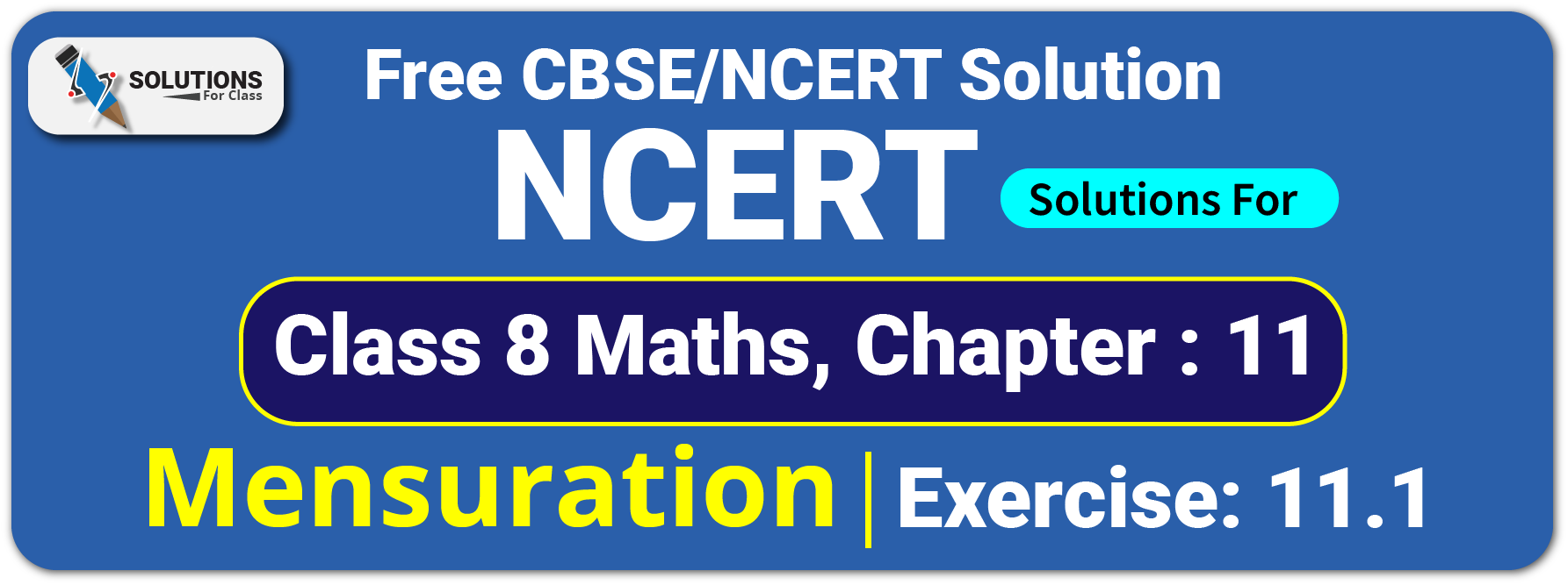 NCERT Solutions For Class 8 Chapter 11, Mensuration, Exercise.11.1