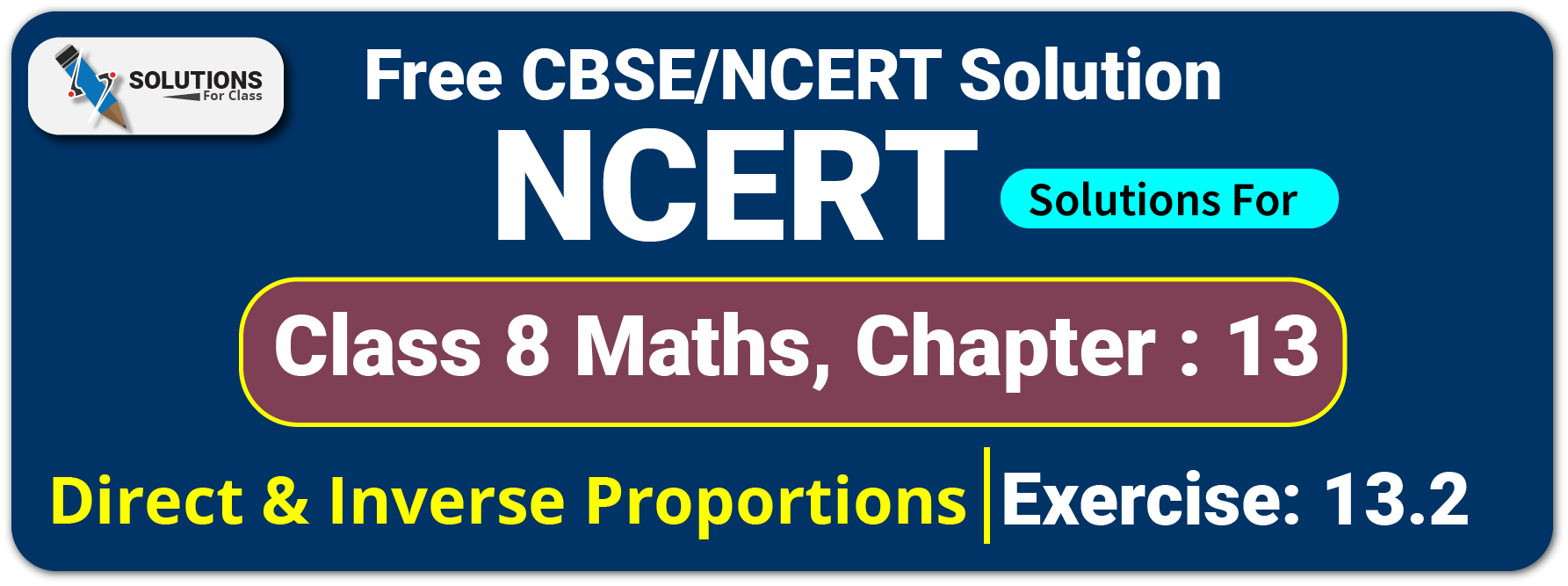 NCERT Solutions For Class 8 Chapter 13, Direct and Inverse Proportions, Exercise13.2