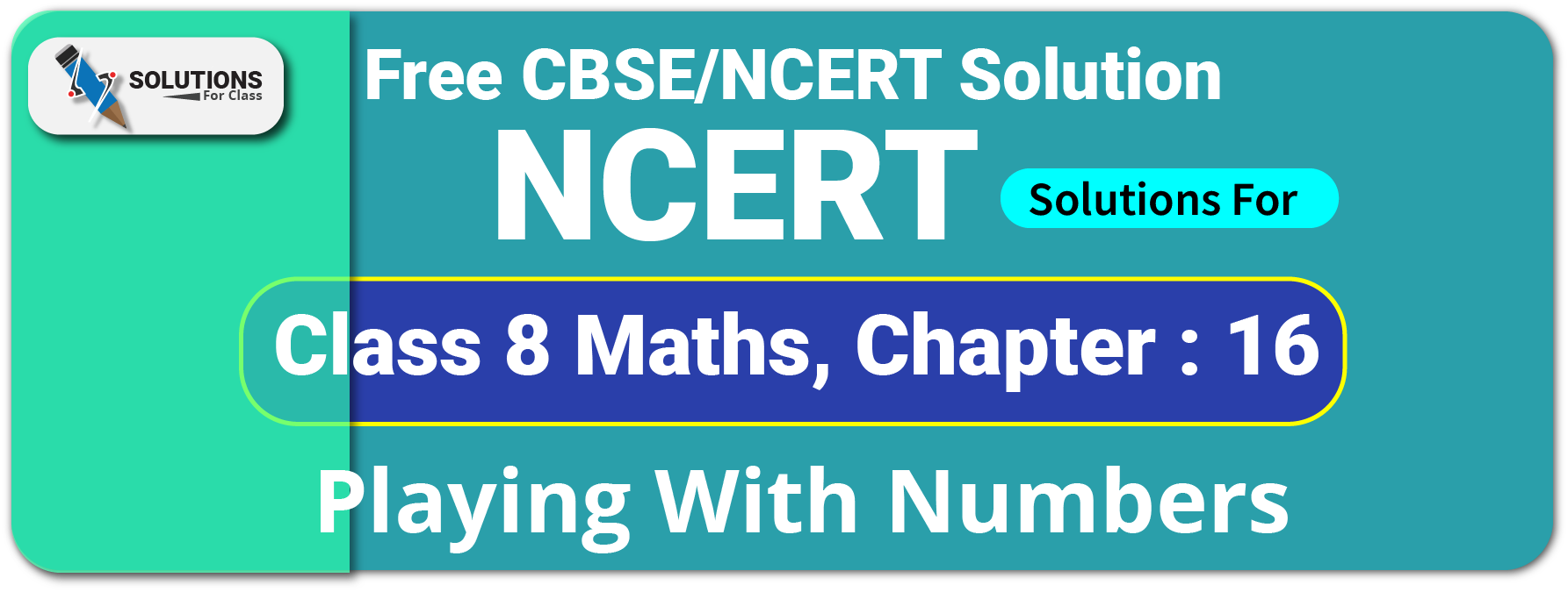 NCERT Solutions For Class 8 Chapter 16, Playing with Numbers