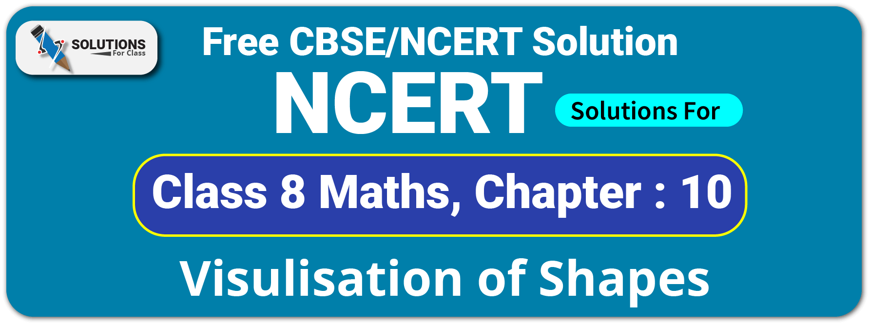 NCERT Solutions For Class 8 Chapter 10, Visulisation of Shapes