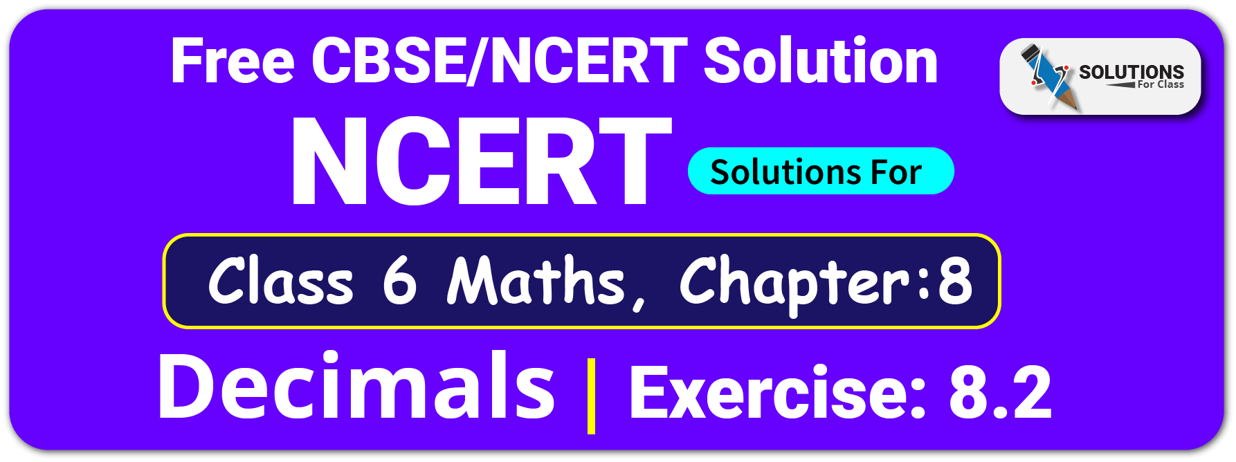 NCERT Solutions For Class 6 Maths Chapter 8 Decimals Exercise 8.2