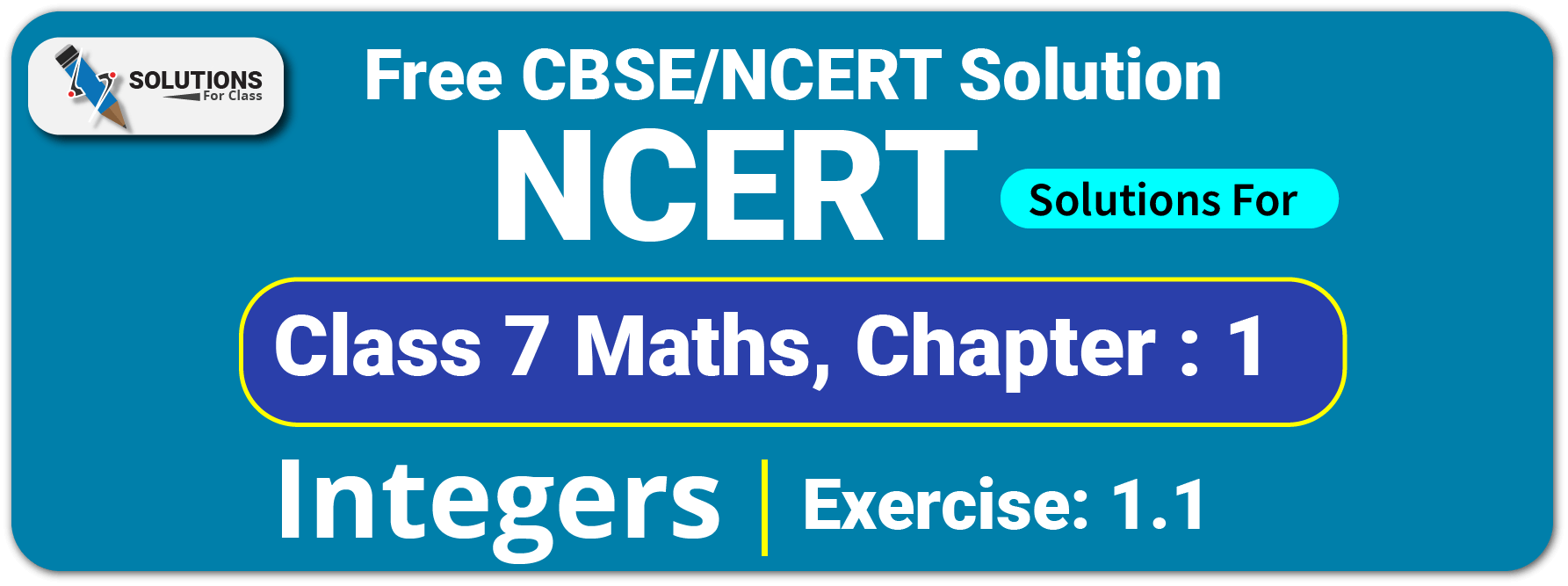 NCERT Solutions For Class 7 Chapter 1, Integers , Exercise 1.1
