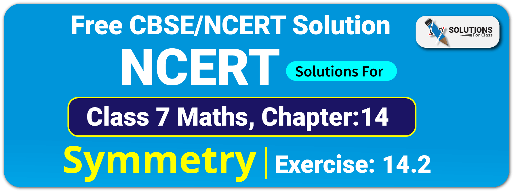 NCERT Solutions For Class 7 Maths Chapter 14 Symmetry Exercise 14.2